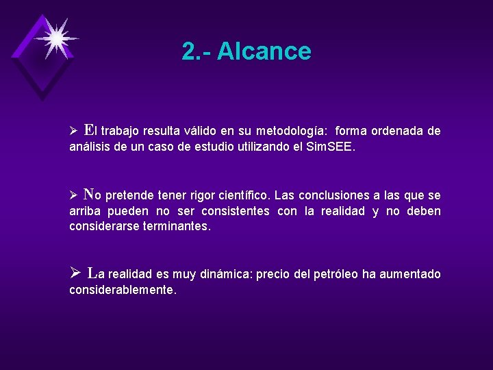 2. - Alcance Ø El trabajo resulta válido en su metodología: forma ordenada de
