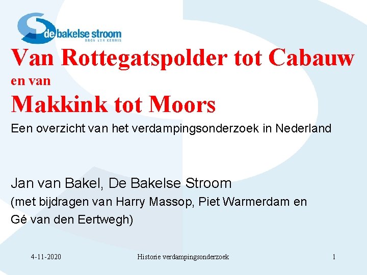 Van Rottegatspolder tot Cabauw en van Makkink tot Moors Een overzicht van het verdampingsonderzoek