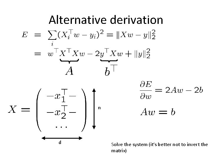 Alternative derivation n d Solve the system (it’s better not to invert the matrix)