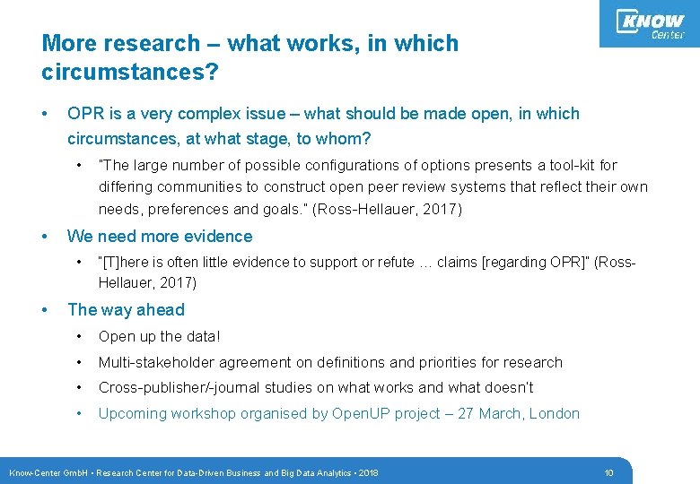 More research – what works, in which circumstances? • OPR is a very complex