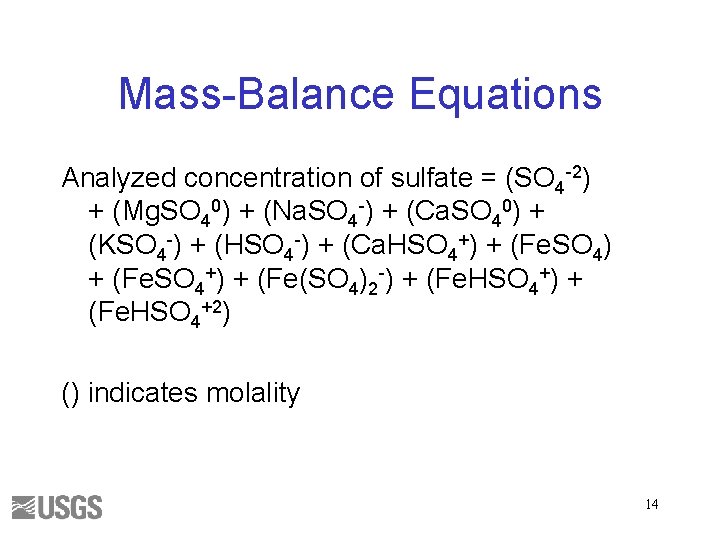 Mass-Balance Equations Analyzed concentration of sulfate = (SO 4 -2) + (Mg. SO 40)