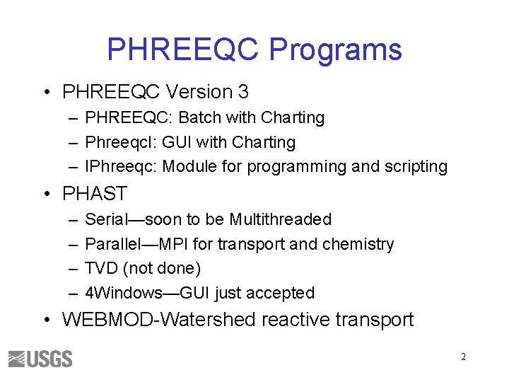 PHREEQC Programs • PHREEQC Version 3 – PHREEQC: Batch with Charting – Phreeqc. I: