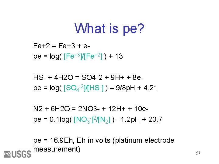 What is pe? Fe+2 = Fe+3 + epe = log( [Fe+3]/[Fe+2] ) + 13