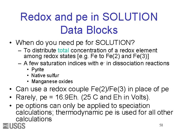 Redox and pe in SOLUTION Data Blocks • When do you need pe for