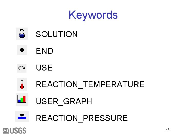 Keywords SOLUTION END USE REACTION_TEMPERATURE USER_GRAPH REACTION_PRESSURE 68 