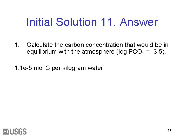 Initial Solution 11. Answer 1. Calculate the carbon concentration that would be in equilibrium