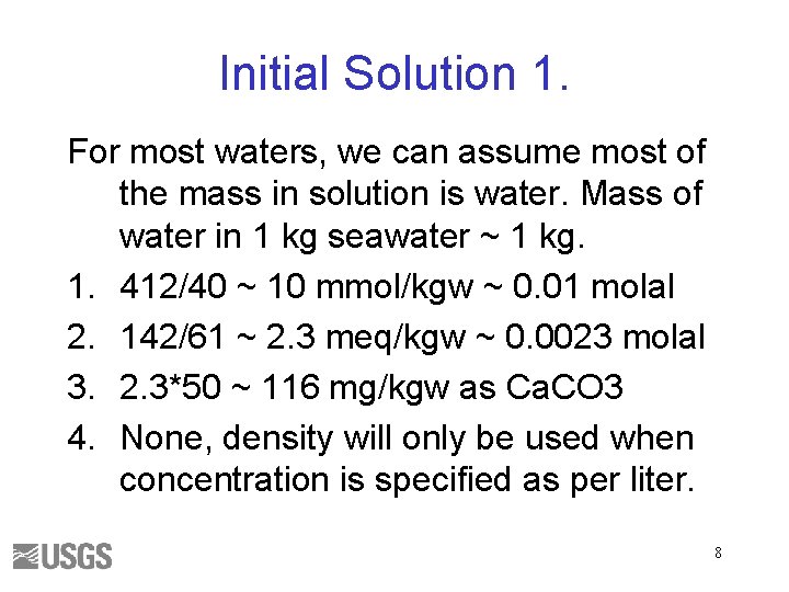 Initial Solution 1. For most waters, we can assume most of the mass in