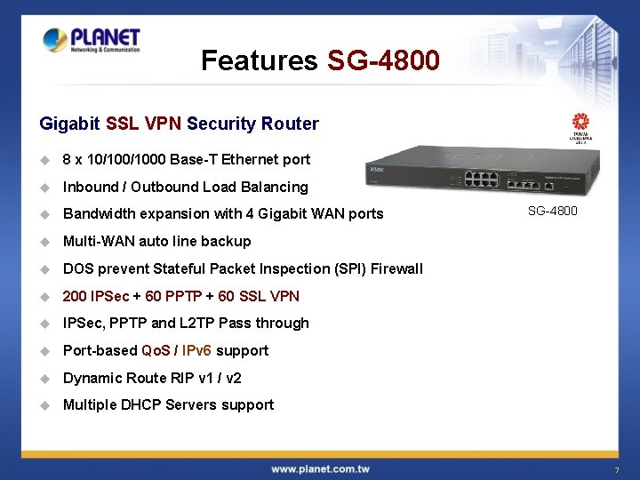 Features SG-4800 Gigabit SSL VPN Security Router u 8 x 10/1000 Base-T Ethernet port
