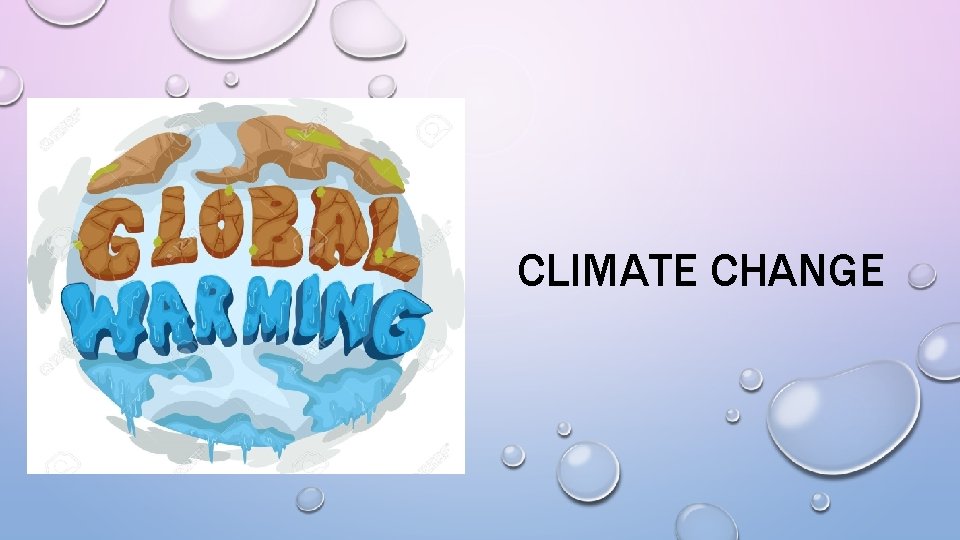 CLIMATE CHANGE 