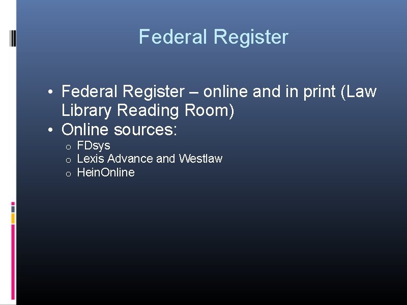 Federal Register • Federal Register – online and in print (Law Library Reading Room)