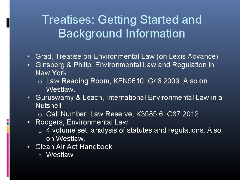 Treatises: Getting Started and Background Information • Grad, Treatise on Environmental Law (on Lexis