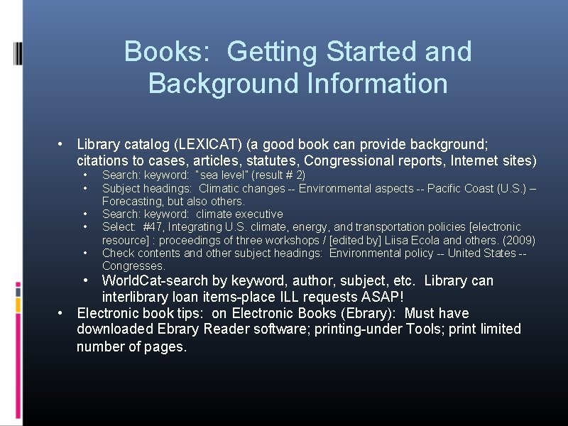 Books: Getting Started and Background Information • Library catalog (LEXICAT) (a good book can