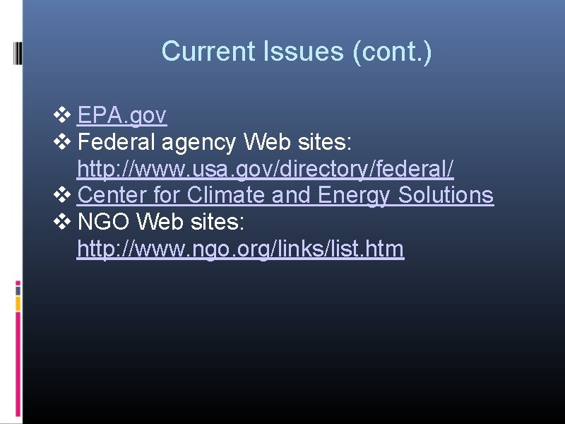 Current Issues (cont. ) v EPA. gov v Federal agency Web sites: http: //www.