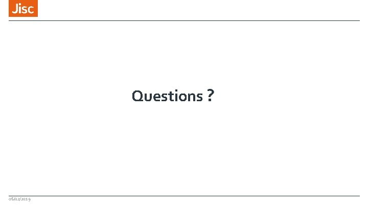 Questions ? 06/02/2019 