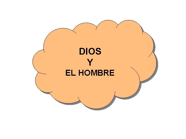 DIOS Y EL HOMBRE 