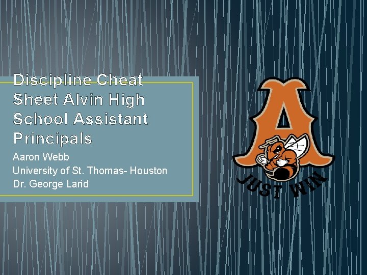Discipline Cheat Sheet Alvin High School Assistant Principals Aaron Webb University of St. Thomas-