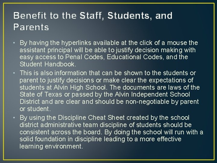 Benefit to the Staff, Students, and Parents • By having the hyperlinks available at