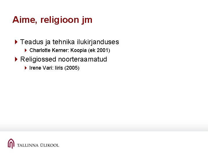 Aime, religioon jm 4 Teadus ja tehnika ilukirjanduses 4 Charlotte Kerner: Koopia (ek 2001)