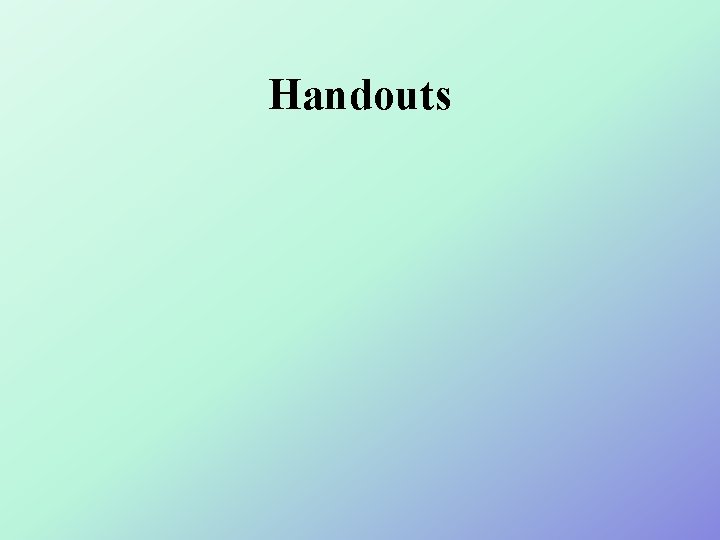 Handouts 