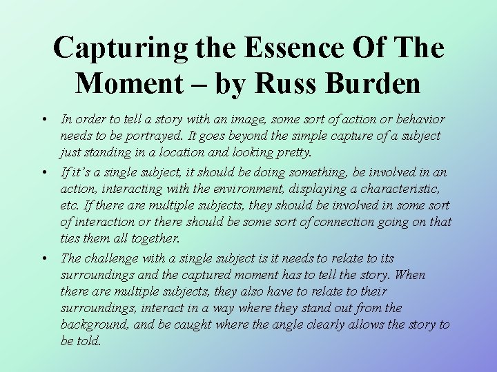 Capturing the Essence Of The Moment – by Russ Burden • In order to