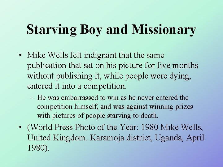 Starving Boy and Missionary • Mike Wells felt indignant that the same publication that