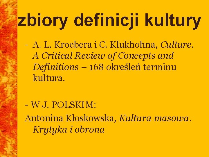 zbiory definicji kultury - A. L. Kroebera i C. Klukhohna, Culture. A Critical Review