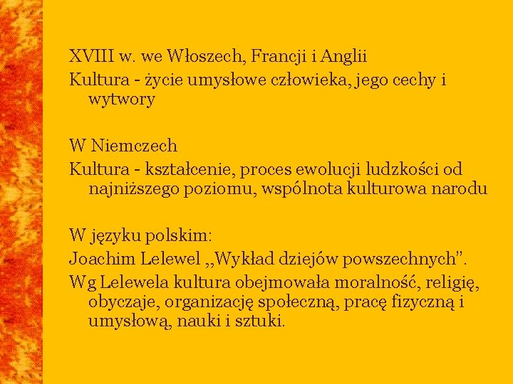 XVIII w. we Włoszech, Francji i Anglii Kultura - życie umysłowe człowieka, jego cechy