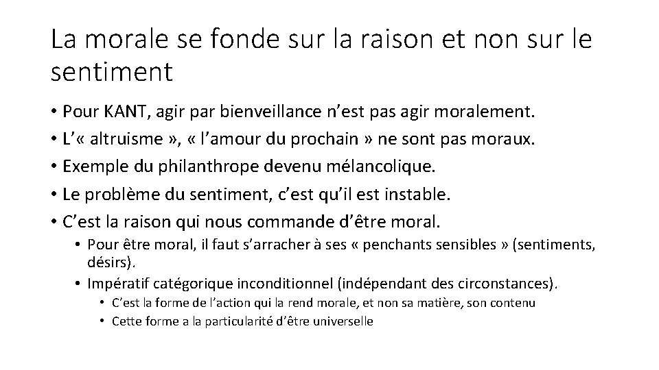 La morale se fonde sur la raison et non sur le sentiment • Pour