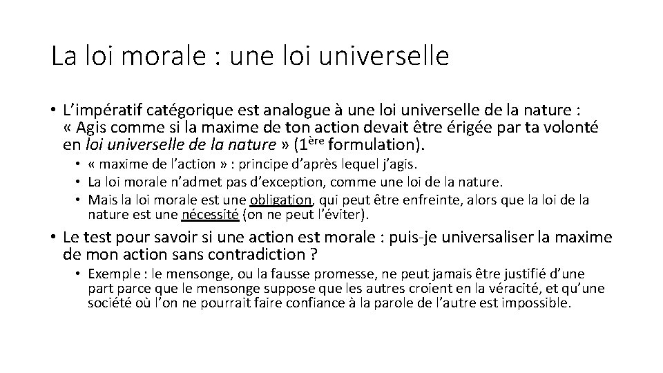 La loi morale : une loi universelle • L’impératif catégorique est analogue à une