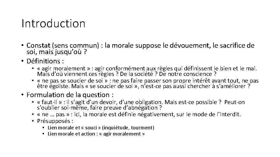 Introduction • Constat (sens commun) : la morale suppose le dévouement, le sacrifice de