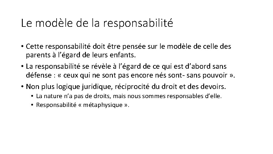 Le modèle de la responsabilité • Cette responsabilité doit être pensée sur le modèle
