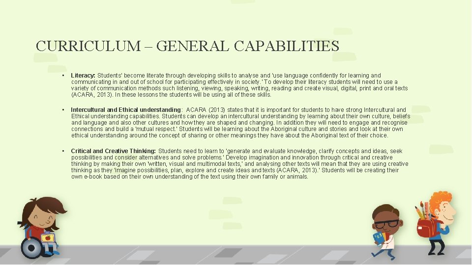 CURRICULUM – GENERAL CAPABILITIES • Literacy: Students’ become literate through developing skills to analyse CURRICULUM – GENERAL CAPABILITIES • Literacy: Students’ become literate through developing skills to analyse