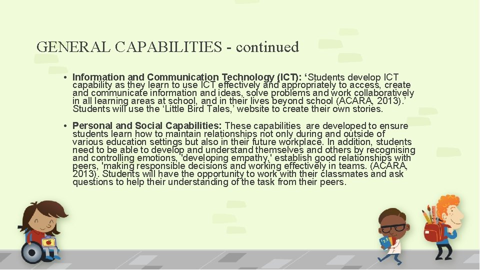 GENERAL CAPABILITIES - continued • Information and Communication Technology (ICT): ‘Students develop ICT capability GENERAL CAPABILITIES - continued • Information and Communication Technology (ICT): ‘Students develop ICT capability