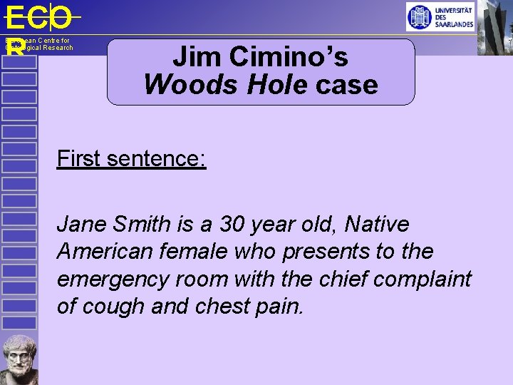 ECO R European Centre for Ontological Research Jim Cimino’s Woods Hole case First sentence: