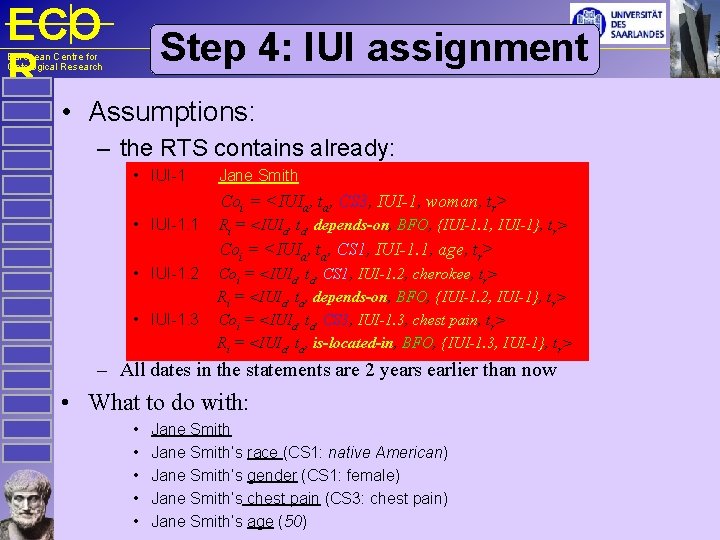 ECO R Step 4: IUI assignment European Centre for Ontological Research • Assumptions: –