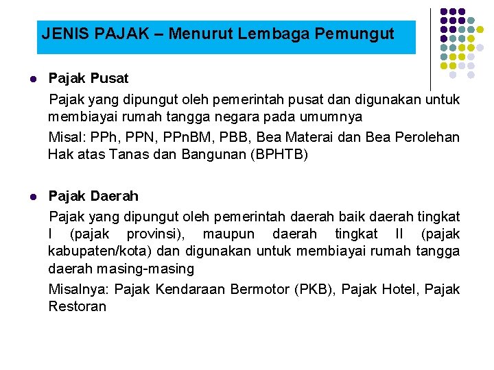 JENIS PAJAK – Menurut Lembaga Pemungut l Pajak Pusat Pajak yang dipungut oleh pemerintah