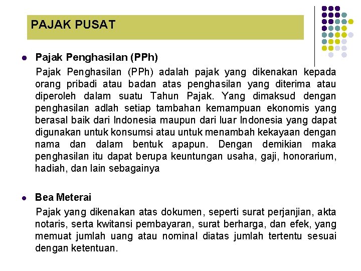 PAJAK PUSAT l Pajak Penghasilan (PPh) adalah pajak yang dikenakan kepada orang pribadi atau