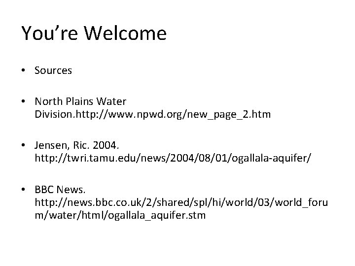 You’re Welcome • Sources • North Plains Water Division. http: //www. npwd. org/new_page_2. htm You’re Welcome • Sources • North Plains Water Division. http: //www. npwd. org/new_page_2. htm