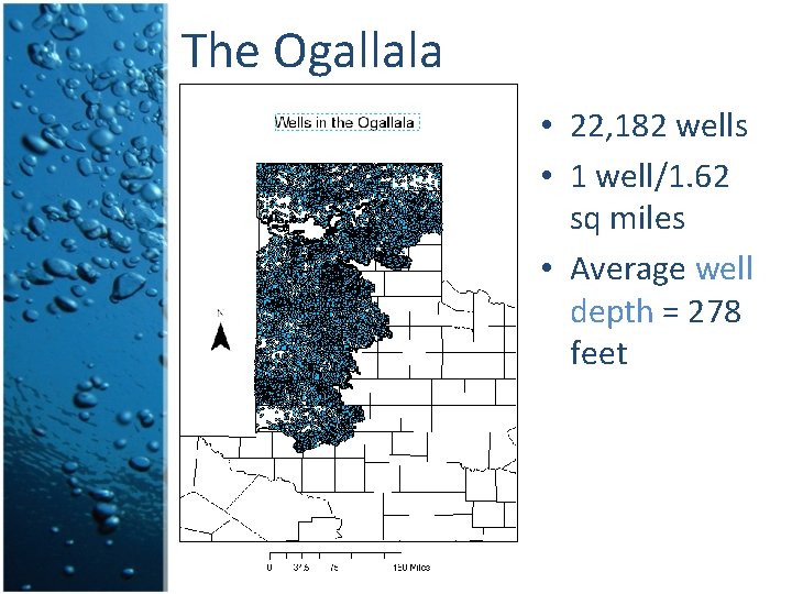 The Ogallala • 22, 182 wells • 1 well/1. 62 sq miles • Average The Ogallala • 22, 182 wells • 1 well/1. 62 sq miles • Average