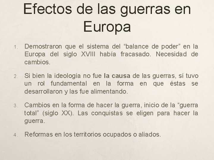 Efectos de las guerras en Europa 1. Demostraron que el sistema del “balance de