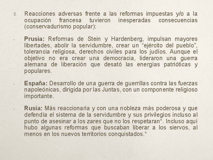 5. Reacciones adversas frente a las reformas impuestas y/o a la ocupación francesa tuvieron