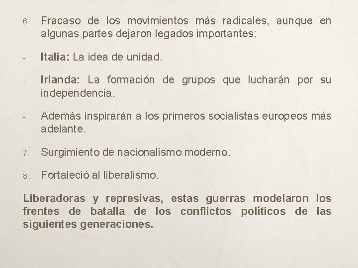 6. Fracaso de los movimientos más radicales, aunque en algunas partes dejaron legados importantes: