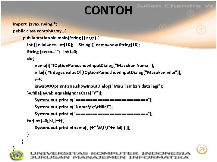 CONTOH import javax. swing. *; public class contoh. Array 1{ public static void main(String
