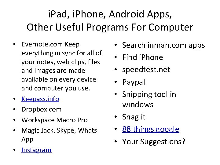 i. Pad, i. Phone, Android Apps, Other Useful Programs For Computer • Evernote. com