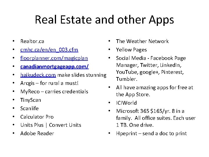 Real Estate and other Apps • • • Realtor. ca cmhc. ca/en/en_003. cfm floorplanner.