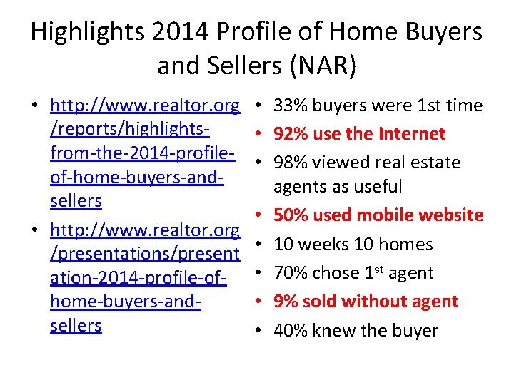 Highlights 2014 Profile of Home Buyers and Sellers (NAR) • http: //www. realtor. org