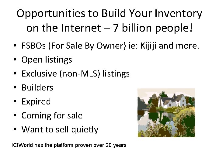 Opportunities to Build Your Inventory on the Internet – 7 billion people! • •