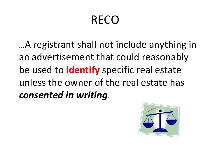 RECO …A registrant shall not include anything in an advertisement that could reasonably be