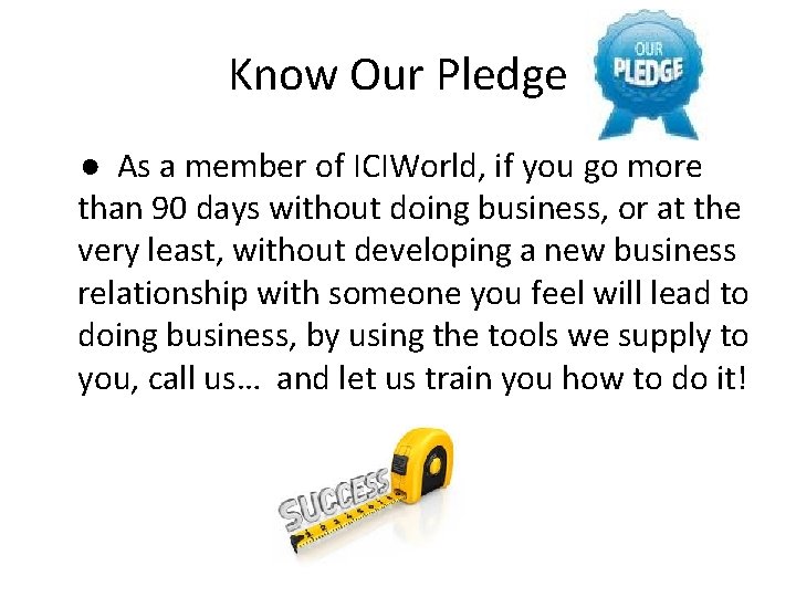 Know Our Pledge ● As a member of ICIWorld, if you go more than