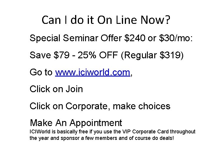 Can I do it On Line Now? Special Seminar Offer $240 or $30/mo: Save